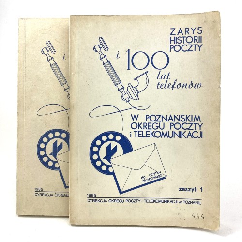 Zarys historii poczty i 100 lat telefonów w poznańskim okręgu poczty i telekomunikacji. Tom 1/2.