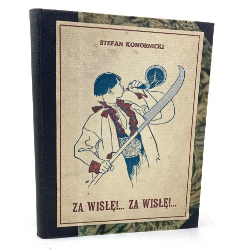 Komornicki Stefan - Za Wisłę!... Za Wisłę!... Sztuka narodowa w 7 obrazach. Osnuta na tle 1863 roku.