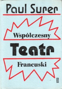 Surer Paul - Współczesny teatr francuski. Inscenizatorzy i dramatopisarze.