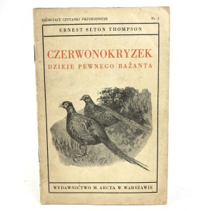 Thompson Seton Ernest - Czerwonokryzek. Dzieje pewnego bażanta.