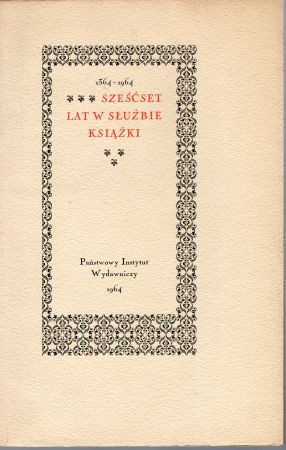 Sześćset lat w służbie książki 1364-1964. Opracował Adam Klimowicz.jpg
