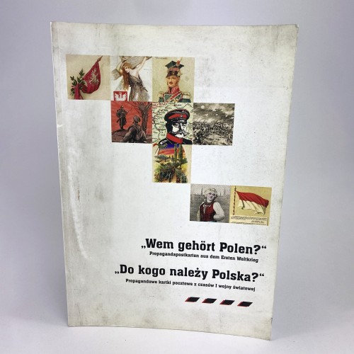 Do kogo należy Polska? Propagandowe kartki pocztowe z czasów I wojny światowej.