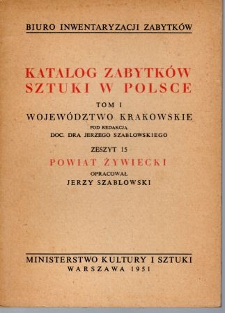 Katalog Zabytków Sztuki w Polsce. Tom I. Województwo krakowskie. Zeszyt 15. Powiat żywiecki.jpg