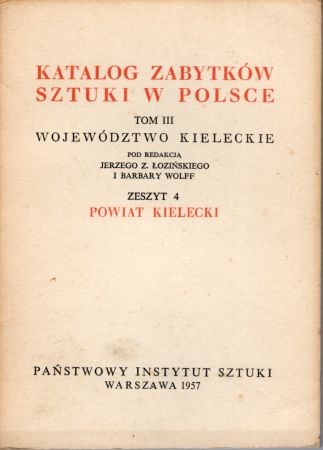 Katalog Zabytków Sztuki w Polsce. Tom III. Województwo kieleckie. Zeszyt 4. Powiat kielecki.jpg
