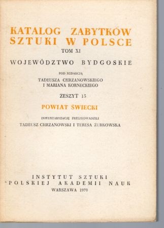 Katalog Zabytków Sztuki w Polsce. Tom XI. Województwo bydgoskie. Zeszyt 15. Powiat świecki.jpg