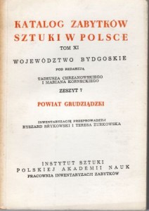Katalog Zabytków Sztuki w Polsce. Tom XI. Województwo bydgoskie. Zeszyt 7. Powiat grudziądzki.