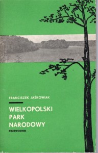 Jaśkowiak Franciszek - Wielkopolski Park Narodowy. Przewodnik. 