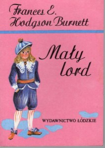 Burnett Frances Hodgson - Mały Lord. Przekład Salomea Kowalewska.