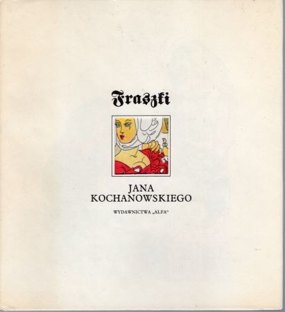 Kochanowski Jan - Fraszki. Ilustracje Mai Berezowskiej.jpg
