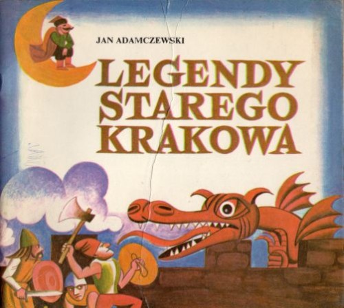 Adamczewski Jan - Legendy starego Krakowa. Ilustrował Janusz Jurjewicz.jpg