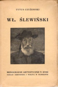 Czyżewski Tytus - Władysław Ślewiński. Z 32 reprodukcjami. /Monografje Artystyczne. T. XVIII/.