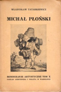 Tatarkiewicz Władysław - Michał Płoński. Z 32 reprodukcjami. /Monografje Artystyczne. T. X/.
