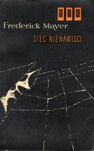 Mayer Frederick - Sieć nienawieści. Przełożyła Maria Wisławska. /KIK/.