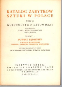 Katalog Zabytków Sztuki w Polsce. Tom VI. Województwo katowickie. Zeszyt 1. Powiat będziński i miasta wydzielone Czeladź, Dąbrowa Górnicza, Sosnowiec.