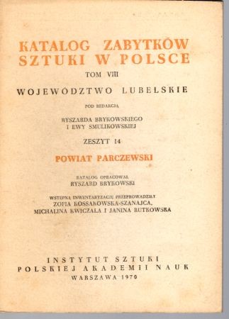 Katalog Zabytków Sztuki w Polsce. Tom VIII. Województwo lubelskie. Zeszyt 14. Powiat parczewski.jpg