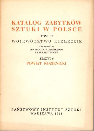 Katalog Zabytków Sztuki w Polsce. Tom III. Województwo kieleckie. Zeszyt 6. Powiat kozienicki.jpg