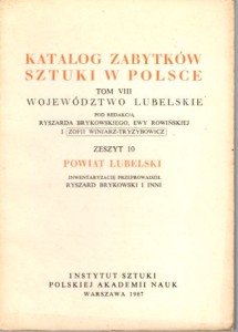 Katalog Zabytków Sztuki w Polsce. Tom VIII. Województwo lubelskie. Zeszyt 10. Powiat lubelski.