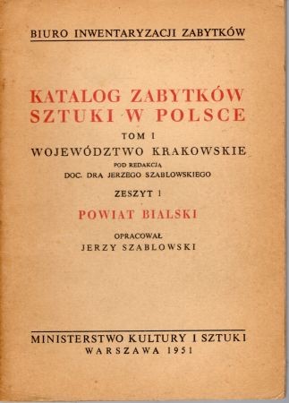Katalog Zabytków Sztuki w Polsce. Tom I. Województwo krakowskie. Zeszyt 1. Powiat bialski.jpg