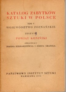 Katalog Zabytków Sztuki w Polsce. Tom V. Województwo poznańskie. Zeszyt 8. Powiat koniński.