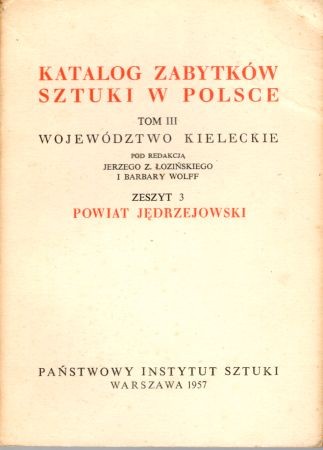 Katalog Zabytków Sztuki w Polsce. Tom III. Województwo kieleckie. Zeszyt 3. Powiat jędrzejowski.jpg