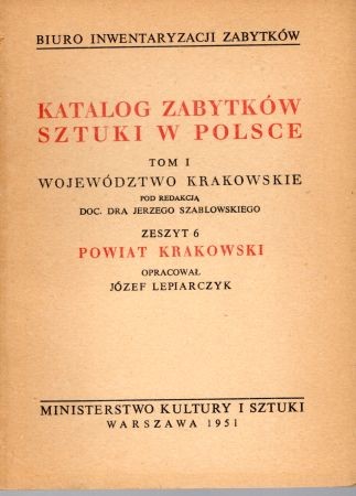 Katalog Zabytków Sztuki w Polsce. Tom I. Województwo krakowskie. Zeszyt 6. Powiat krakowski.jpg