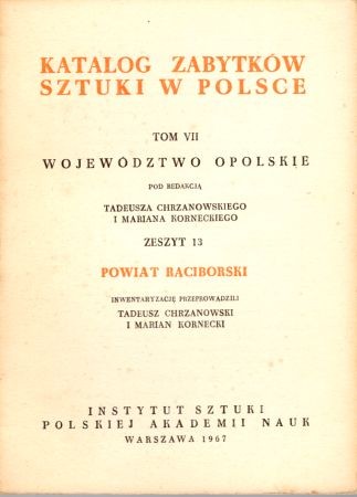 Katalog Zabytków Sztuki w Polsce. Tom VII. Województwo opolskie. Zeszyt 13. Powiat raciborski.jpg