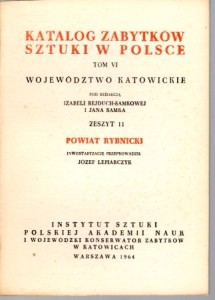 Katalog Zabytków Sztuki w Polsce. Tom VI. Województwo katowickie. Zeszyt 11. Powiat rybnicki.