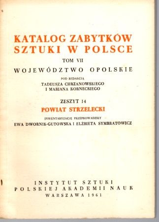 Katalog Zabytków Sztuki w Polsce. Tom VII. Województwo opolskie. Zeszyt 14. Powiat strzelecki.jpg