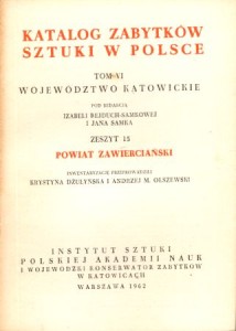 Katalog Zabytków Sztuki w Polsce. Tom VI. Województwo katowickie. Zeszyt 15. Powiat zawierciański.