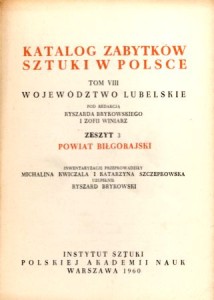 Katalog Zabytków Sztuki w Polsce. Tom VIII. Województwo lubelskie. Zeszyt 3. Powiat biłgorajski.