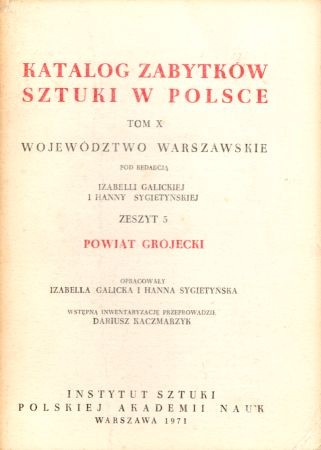 Katalog Zabytków Sztuki w Polsce. Tom X. Województwo warszawskie. Zeszyt 5. Powiat grójecki.jpg