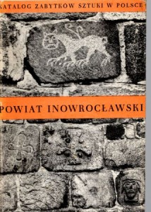 Katalog Zabytków Sztuki w Polsce. Tom XI. Województwo bydgoskie. Zeszyt 8. Powiat inowrocławski.