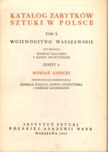 Katalog Zabytków Sztuki w Polsce. Tom X. Województwo warszawskie. Zeszyt 6. Powiat łosicki.