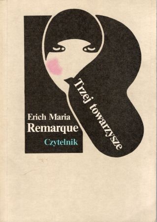 Remarque Erich Maria - Trzej towarzysze.jpg