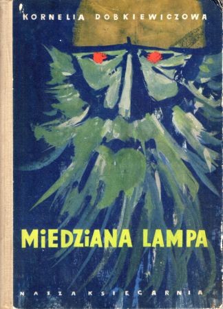 Dobkiewiczowa Kornelia - Miedziana lampa. Baśnie i opowieści o śląskim skarbniku. Ilustował Aleksander Kobzdej.jpg