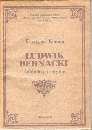 Korzon Krystyna - Ludwik Bernacki bibliolog i edytor.jpg