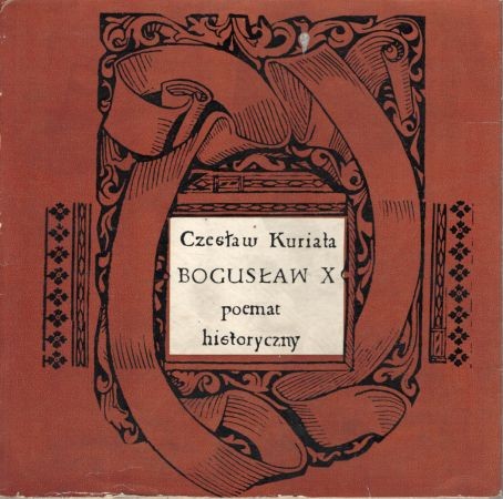 Kuriała Czesław - Bogusław X. Poemat historyczny.jpg