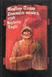 Trease Geoffrey - Dwanaście miesięcy, czyli historia Anglii. Ilustrował Zygmunt Zaradkiewicz. Przełożyła Alicja Skarbińska.
