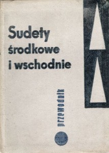 Walczak Wojciech - Sudety Środkowe i Wschodnie. Ziemia Kłodzka i Sudety Wałbrzyskie. Przewodnik turystyczny.