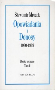Mrożek Sławomir - Opowiadania i donosy. 1980-1989. Dzieła zebrane. Tom II.