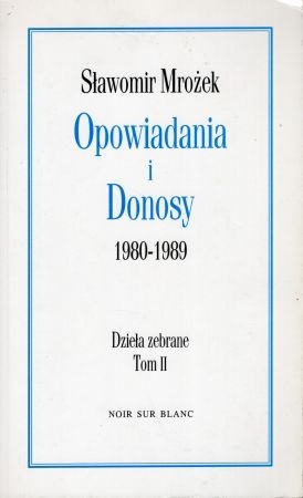 Mrożek Sławomir - Opowiadania i donosy. 1980-1989. Dzieła zebrane. Tom II.jpg