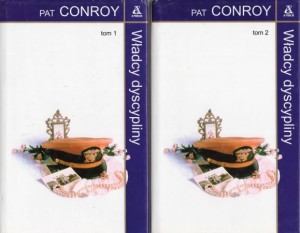 Conroy Pat - Władcy dyscypliny. Tom 1/2. Przełożył Sławomir Kędzierski. /Złota Seria. Swiatowe Wydarzenia Literackie/.