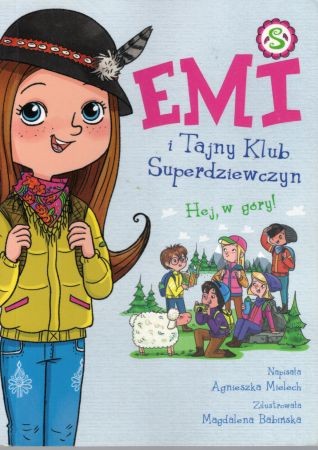 Mielech Agnieszka - Emi i Tajny Klub Superdziewczyn. Hej, w góry.jpg