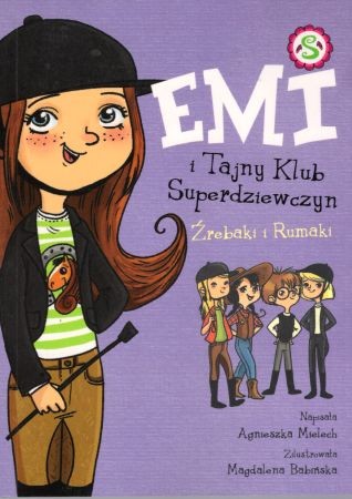 Mielech Agnieszka - Emi i Tajny Klub Superdziewczyn. Źrebaki i rumaki.jpg