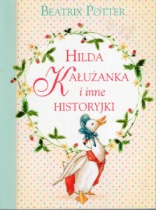 Potter Beatrix - Hilda Kałużanka i inne historyjki.