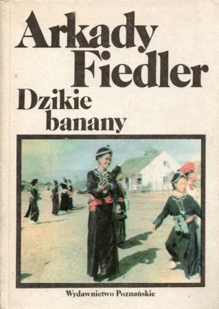 Fiedler Arkady - Dzikie banany. U bujnych Tajów i mężnych Meo.jpg