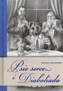 Bułhakow Michaił /Michał/ - Psie serce i Diaboliada. Przełożyli Krzysztof Tur i Edmund Jezierski. /Klasyka Literatury Światowej/.