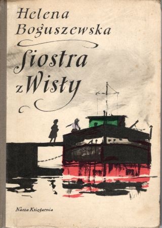 Boguszewska Helena - Siostra Wisły. Ilustrował Janusz Grabiański.jpg