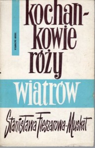 Fleszarowa-Muskat Stanisława - Kochankowie róży wiatrów. Powieść radiowa.