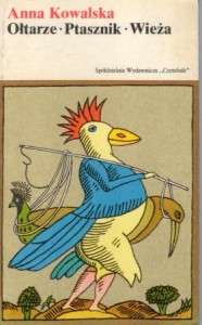 Kowalska Anna - Ołtarze. Ptasznik. Wieża. Opowiadania. /Kolekcja Polskiej Literatury Współczesnej/.
